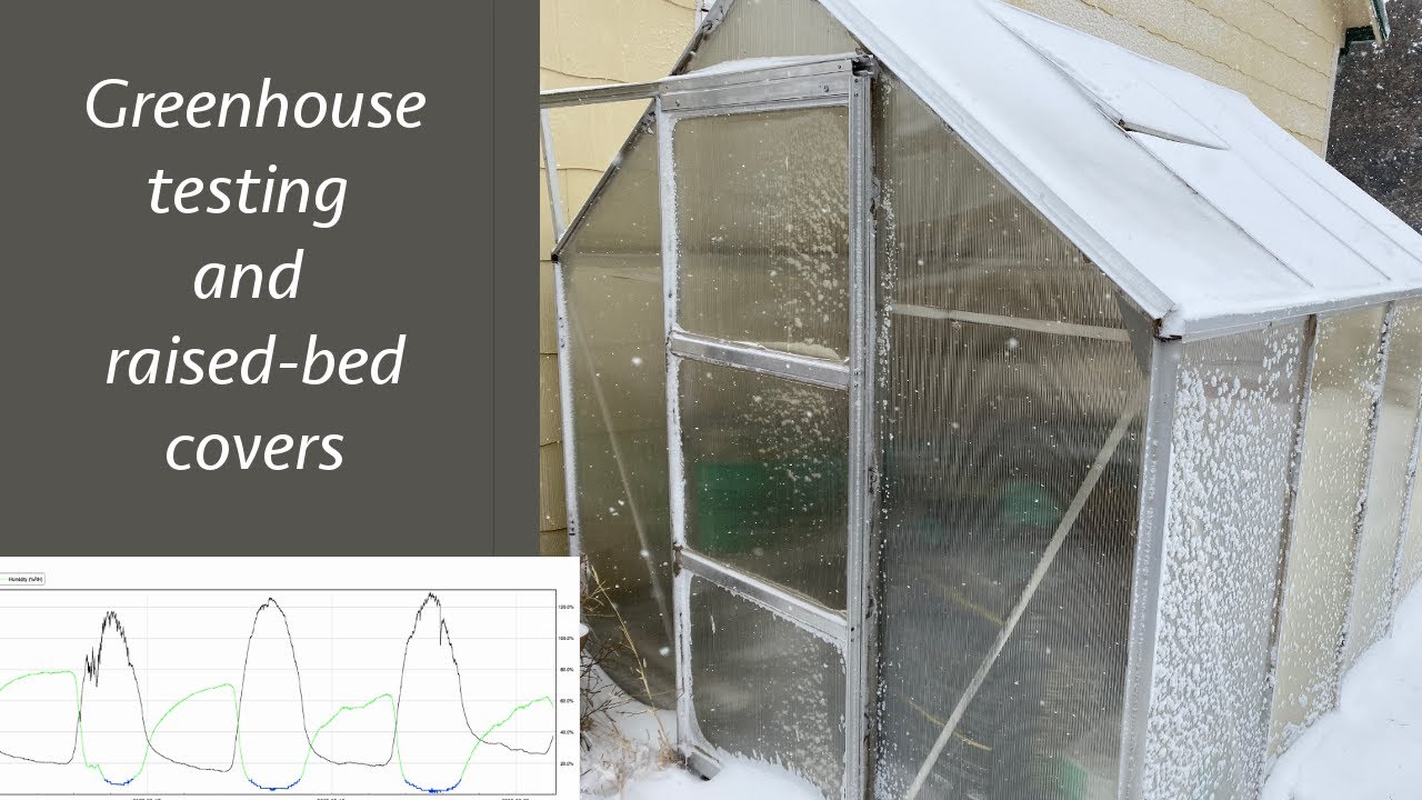 Greenhouse testing and Raised-bed covers